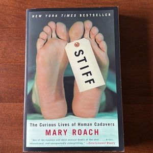 Stiff The Curious Lives of Human Cadavers Book
